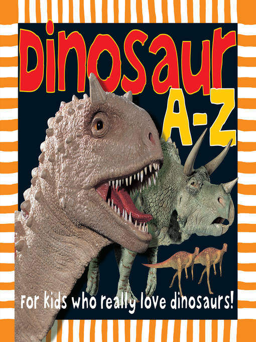 Title details for Dinosaur A to Z by Roger Priddy - Wait list